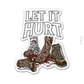 Let It Hurt Sticker